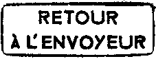 Cause de non remise des correspondances avec mention : RETOUR A L'ENVOYEUR / 