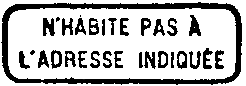 Cause de non remise des correspondances avec mention : N'HABITE PAS A L'ADRESSE INDIQUEE / 