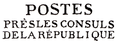 Marque linéaire avec mention : POSTES PRES LES CONSULS DE LA REPUBLIQUE /