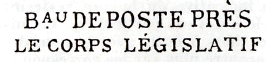 Marque linéaire avec mention : Bau DE POSTE PRES LE CORPS LEGISLATIF /