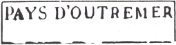 Marque d'entrée par voie maritime avec mention : PAYS D'OUTREMER /