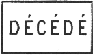 Cause de non remise des correspondances avec mention : DECEDE /