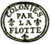 Marque ovale avec mention COLONIES PAR LA FLOTTE et 3 fleurs de Lys /