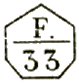 Marque accessoire heptagonale avec mention : F. 33 /