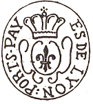 Marque de port payé de Lyon avec mention PORTS PAY ES DE LYON et fleur de Lys /