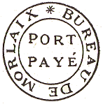 Marque de port payé de Morlaix avec mention : MORLAIX BUREAU DE PORT PAYE /