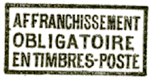 Marque encadre avec mention : AFFRANCHISSEMENT OBLIGATOIRE EN TIMBRES POSTE / 