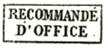 Marque encadre avec mention : RECOMMANDE D OFFICE / 