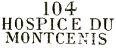 Marque linéaire avec mention : 104 HOSPICE DU MONTCENIS /