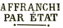 Marque linéaire avec mention : AFFRANCHI PAR ETAT et avec trait sous PART ETAT /