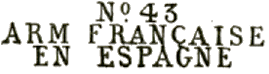 Marque linéaire avec numéro et mention : ARM FRANCAISE EN ESPAGNE /