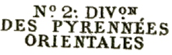 Marque linéaire avec numéro et mention : DIVon DES PYRENNEES ORIENTALES /