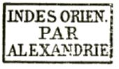 Marque linéaire encadrée avec mention : INDES ORIEN. PAR ALEXANDRIE /