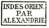 Marque linaire encadre avec mention : INDES ORIEN. PAR ALEXANDRIE / 