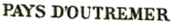 Marque linéaire avec mention : PAYS D OUTREMER /
