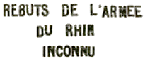 Marque linaire avec mention : REBUTS DE L ARMEE DU RHIN INCONNU / 