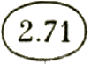 Marque ovale avec mention : 2.71 /