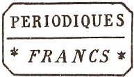 Marque rectangulaire avec mention : PERIODIQUES * FRANCS * /