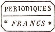 Marque rectangulaire avec mention : PERIODIQUES * FRANCS * / 