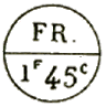Marque ronde avec mention : FR 1f 45c /