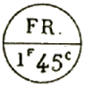 Marque ronde avec mention : FR 1f 45c / 