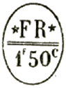 Marque ronde avec mention : * FR * 1f 50c /