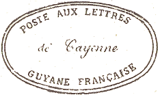 Timbre ovale avec mention : POSTE AUX LETTRES DE CAYENNE GUYANE FRANCAISE /