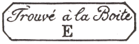 Marque encadrée avec mention TROUVE A LA BOITE et lettre de bureau principal de quartier /