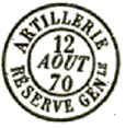 Timbre à date au type 15 avec mention : ARTILLERIE RESERVE GENle /