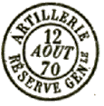 Timbre à date au type 15 avec mention : ARTILLERIE RESERVE GENle / 