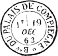 Timbre  date au type 17 avec mention : PALAIS DE COMPIEGNE / 