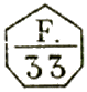 Marque accessoire heptagonale avec mention : F. 33