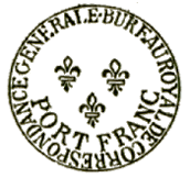 Marque circulaire avec mention BUREAU ROYAL DE CORRESPONDANCE GENERALE - PORT FRANC et lys