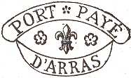 Marque de port payé d'Arras avec mention : PORT PAYE D'ARRAS