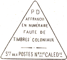 Marque triangulaire avec mention : PD AFFRANCHI EN NUMERAIRE FAUTE DE TIMBRES COLONIAUX - Sce DES POSTES Nelle CALEDie / 